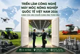Triển lãm Công nghệ Máy móc nông nghiệp quốc tế Việt Nam 2026: Cánh cửa vào chuỗi cung ứng toàn cầu