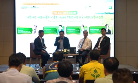 TỌA ĐÀM NÔNG NGHIỆP VIỆT NAM TRONG KỶ NGUYÊN SỐ: TÁI CẤU TRÚC ĐỂ BỨT PHÁ BỀN VỮNG