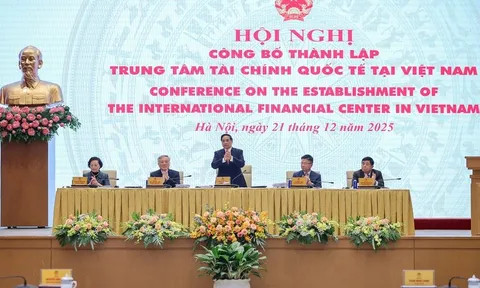 Trung tâm tài chính quốc tế Việt Nam – Tuyên ngôn cải cách thể chế và khát vọng vươn tầm